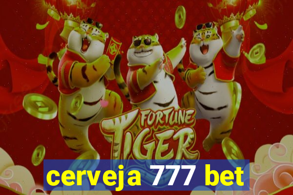 cerveja 777 bet
